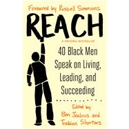 Reach 40 Black Men Speak on Living, Leading, and Succeeding by Jealous, Ben; Shorters, Trabian; Simmons, Russell, 9781476799834