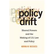 Policy Drift by Riccucci, Norma M., 9781479839834