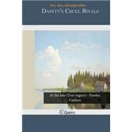 Dainty's Cruel Rivals by Miller, Alex Mcveigh, 9781505499834