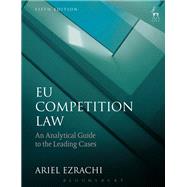 EU Competition Law An Analytical Guide to the Leading Cases (Fifth Edition) by Ezrachi, Ariel, 9781509909834