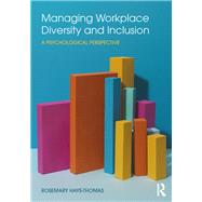 Managing Workplace Diversity and Inclusion: A Psychological Perspective by Hays-Thomas; Rosemary, 9781848729834