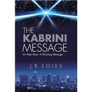 The Kabrini Message by Egles, J. R., 9781982209834