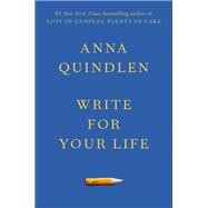 Write for Your Life by Quindlen, Anna, 9780593229835