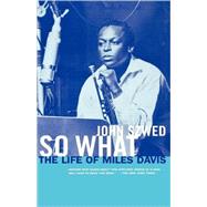 So What The Life of Miles Davis by Szwed, John, 9780684859835