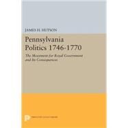 Pennsylvania Politics 1746-1770 by Hutson, James H., 9780691619835