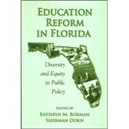 Education Reform in Florida : Diversity and Equity in Public Policy by Borman, Kathryn M.; Dorn, Sherman, 9780791469835