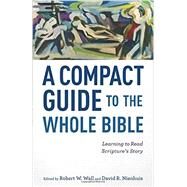 A Compact Guide to the Whole Bible by Wall, Robert W.; Nienhuis, David R., 9780801049835