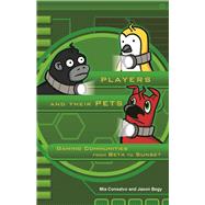 Players and Their Pets by Consalvo, Mia; Begy, Jason, 9780816689835