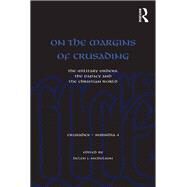 On the Margins of Crusading: The Military Orders, the Papacy and the Christian World by Nicholson; Helen J., 9781138269835