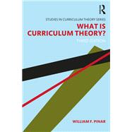 What Is Curriculum Theory? by Pinar; William F., 9781138649835