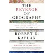 The Revenge of Geography by KAPLAN, ROBERT D., 9781400069835