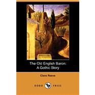 The Old English Baron: A Gothic Story by Reeve, Clara, 9781406559835
