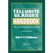 Tellurite Glasses Handbook: Physical Properties and Data, Second Edition by El-Mallawany; Raouf A.H., 9781439849835