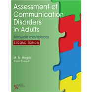 Assessment of Communication Disorders in Adults by Hegde, M. N., Ph.D.; Freed, Don, Ph.D., 9781597569835