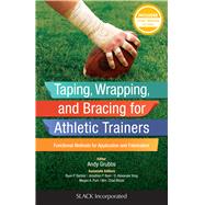 Taping, Wrapping, and Bracing for Athletic Trainers Functional Methods for Application and Fabrication by Grubbs, Andy, 9781617119835