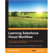 Learning Salesforce Visual Workflow by Gupta, Rakesh, 9781785289835