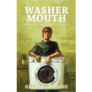 Washer Mouth : The Man Who Was a Washing Machine by Donihe, Kevin L., 9781933929835