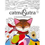 catmaSutra A Colouring Adventure by Koh, Paul, 9789815009835