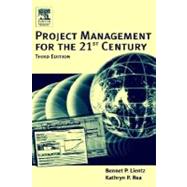 Project Management for the 21st Century by Lientz,Bennet, 9780124499836