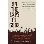 On the Laps of Gods by Whitaker, Robert, 9780307339836