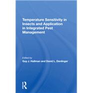 Temperature Sensitivity In Insects And Application In Integrated Pest Management by Hallman, Guy J.; Denlinger, David L., 9780367289836