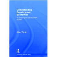 Understanding Development Economics: Its Challenge to Development Studies by Fforde; Adam, 9780415869836