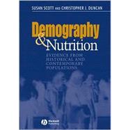 Demography and Nutrition Evidence from Historical and Contemporary Populations by Scott, Susan; Duncan, Christopher J., 9780632059836