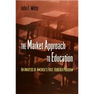 Market Approach to Education by Witte, John F., 9780691089836