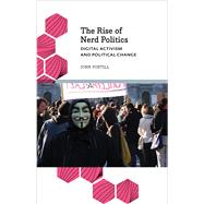 The Rise of Nerd Politics by Postill, John, 9780745399836