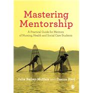 Mastering Mentorship by Bailey-Mchale, Julie; Hart, Donna, 9780857029836