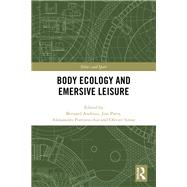 Body Ecology and Immersive Leisure by Andrieu; Bernard, 9781138569836