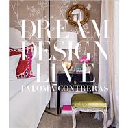 Dream Design Live by Contreras, Paloma, 9781419729836