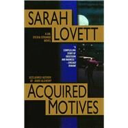 Acquired Motives A Dr. Silvia Strange Novel by Lovett, Sarah, 9781476779836