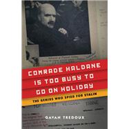 Comrade Haldane Is Too Busy to Go on Holiday by Tredoux, Gavan, 9781594039836