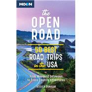 The Open Road 50 Best Road Trips in the USA by Dunham, Jessica, 9781640499836