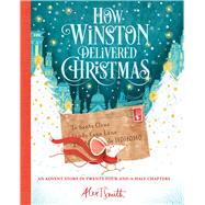 How Winston Delivered Christmas by Smith, Alex T., 9781684129836