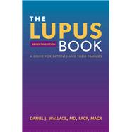 The Lupus Book A Guide for Patients and Their Families by Wallace, Daniel J., 9780197689837