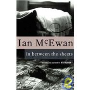 In Between the Sheets by MCEWAN, IAN, 9780679749837