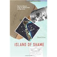 Island of Shame by Vine, David, 9780691149837
