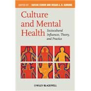 Culture and Mental Health Sociocultural Influences, Theory, and Practice by Eshun, Sussie; Gurung, Regan A. R., 9781405169837