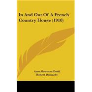 In and Out of a French Country House by Dodd, Anna Bowman; Demachy, Robert, 9781437229837