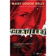The Bullet by Kelly, Mary Louise, 9781476769837