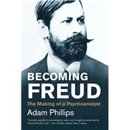 Becoming Freud by Phillips, Adam, 9780300219838