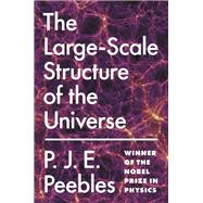 Large-scale Structure of the Universe by Peebles, P. J. E., 9780691209838