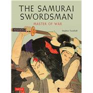The Samurai Swordsman by Turnbull, Stephen, 9780804849838