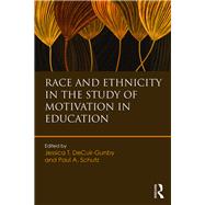 Race and Ethnicity in the Study of Motivation in Education by DeCuir-Gunby; Jessica, 9781138859838