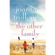 The Other Family A Novel by Trollope, Joanna, 9781439129838