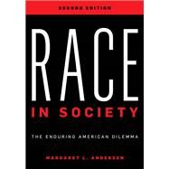 Race in Society The Enduring American Dilemma by Andersen, Margaret L., 9781538129838