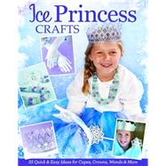 Ice Princess Crafts by Dorsey, Colleen, 9781574219838