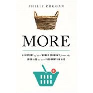 More A History of the World Economy from the Iron Age to the Information Age by Coggan, Philip, 9781610399838